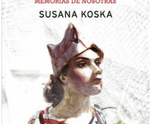 ‘Mujeres en pie de guerra. Memorias de nosotras’, de Susana Koska