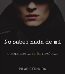 ‘No sabes nada de mí: Quiénes son las espías españolas’, de P. Cernuda