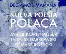 ‘Decíamos mañana’. Nueva poesía polaca en la Casa del Lector de Madrid