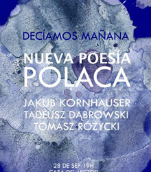 ‘Decíamos mañana’. Nueva poesía polaca en la Casa del Lector de Madrid