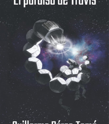 Ciencia ficción en ‘El paraíso de Travis’, de Guillermo Pérez-Tomé