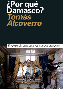 Casa Árabe de Córdoba presenta ‘¿Por qué Damasco?’, de Tomás Alcoverro