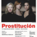 Regresa ‘Prostitución’, el éxito teatral de la pasada temporada