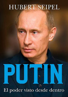 ‘Putín. El poder visto desde dentro’, de Hubert Seipel
