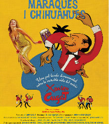 La vida de Xavier Cugat en Casa América, ‘Sexo, maracas y chihuahuas’