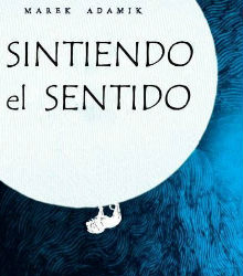 La editorial Báltica publica ‘Sintiendo el sentido’, de Marek Adamik