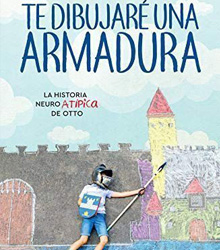 ‘Te dibujaré una armadura: La historia neuroATÍPICA de Otto’