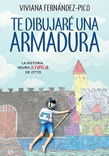 ‘Te dibujaré una armadura: La historia neuroATÍPICA de Otto’
