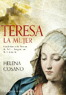 ‘Teresa, la mujer’, de Helena Cosano