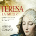 ‘Teresa, la mujer’, de Helena Cosano