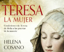 ‘Teresa, la mujer’, de Helena Cosano