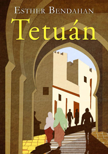 El Centro Sefarad-Israel presenta ‘Tetuán’, de Esther Bendahan