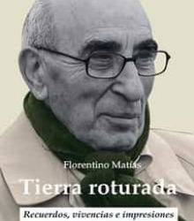 ‘Tierra Roturada. Recuerdos vivencias e impresiones’, de Florentino Matías