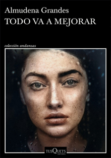 ‘Todo va a mejorar’, de la escritora Almudena Grandes