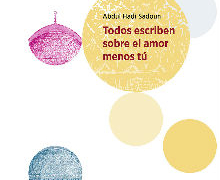 Casa Árabe presenta ‘Todos escriben sobre el amor menos tú’