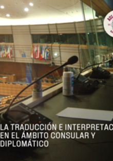 La traducción e interpretación en el ámbito diplomático y consular