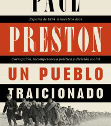 ‘Un pueblo traicionado’, el siglo XX español contado por Paul Preston