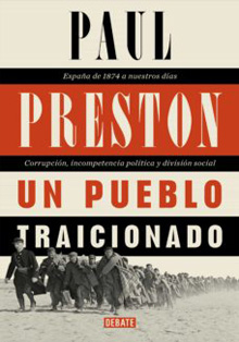 ‘Un pueblo traicionado’, el siglo XX español contado por Paul Preston