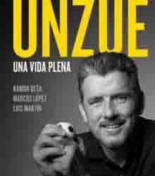 ‘Una vida plena’, de Juan Carlos Unzué, o cómo hacer frente al ELA