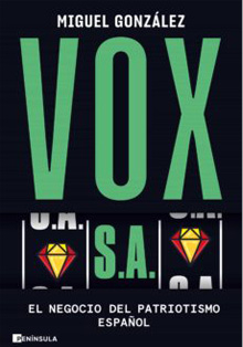 ‘VOX S.A.: El negocio del patriotismo español’, de Miguel González