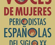 Voces de mujeres periodistas del siglo XX interrumpidas por el franquismo