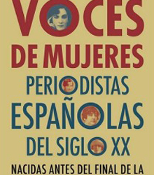 Voces de mujeres periodistas del siglo XX interrumpidas por el franquismo