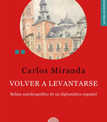 ‘Volver a levantarse. Relato autobiográfico de un diplomático español’