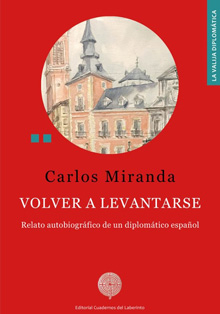‘Volver a levantarse. Relato autobiográfico de un diplomático español’