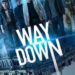 ‘Way Down’, ¿será posible atracar el banco más inexpugnable del mundo?