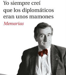 ‘Yo siempre creí que los diplomáticos eran unos mamones’, de Inocencio Arias