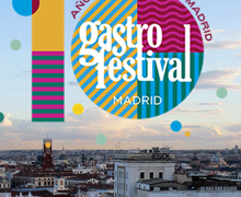Arranca una novedosa 10ª edición de Gastrofestival Madrid 2019