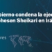 España condena “en los términos más firmes” la ejecución de Mohesen Sheikari en Irán