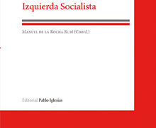 ‘40 años de izquierda socialista’, coordinado por Manuel de la Rocha Rubi