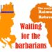 Waiting for the barbarians