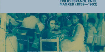 ‘Exodus and wind: Spanish exile in the Maghreb (1939-1962)’