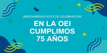 The OEI, the leading organization of Ibero-American cooperation, turns 75