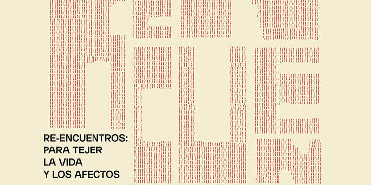 La RFT y Colombia inauguran ‘Re-encuentros: para tejer la vida y los afectos’