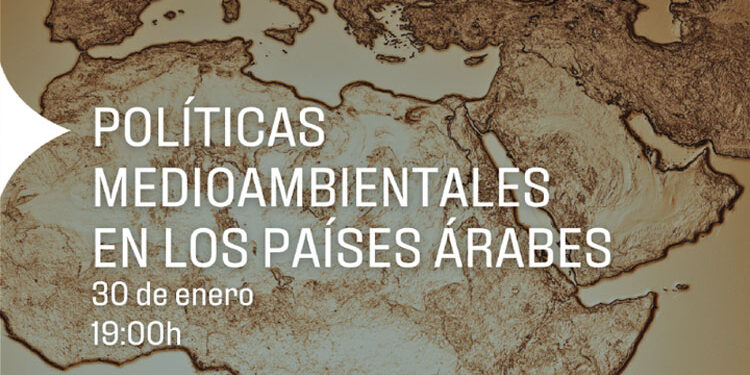 Casa Árabe discusses ‘Environmental policies in the Arab countries’
