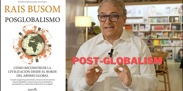 ‘Posglobalismo, cómo reconstruir la civilización’, by Rais Busom