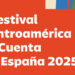 Casa América celebrates the Festival Centroamérica Cuenta 2025