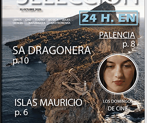 ‘La protegida’, Palencia o Mauricio, planes de ‘Selección Fin de Semana’ de Prensamedia