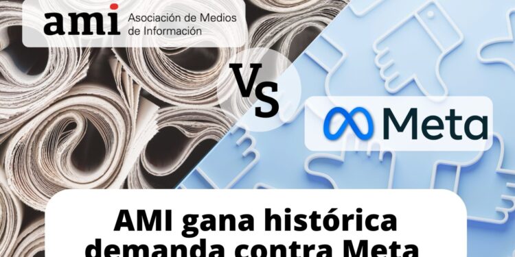 AMI celebra la sentencia histórica que condena a Meta por competencia desleal y protege el futuro del periodismo y de la democracia