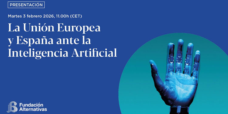 Fundación Alternativas: ‘La Unión Europea y España ante la Inteligencia Artificial’